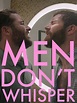 Prime Video: Men Don't Whisper
