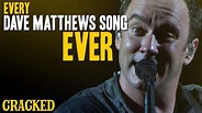 Every Dave Matthews Song Ever - YouTube