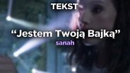 sanah – Jestem Twoją Bajką [TEKST] - YouTube