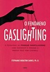 O Fenomeno Gaslighting - 9788531614903