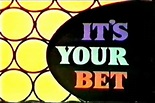 It's Your Bet (1969)