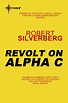 Revolt on Alpha C by Robert Silverberg - Books - Hachette Australia
