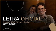 Hey, Babe - Nando Reis e Elana Dara (Letra Oficial) - YouTube