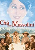 Chá com Mussolini filme - Veja onde assistir
