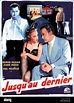 Jusqu'au dernier Until the Last One Year : 1957 France Director: Pierre ...