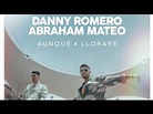 Abraham Mateo/ Danny Romero/ Aunque Lloraré (letra /lyrics) - YouTube