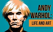 Andy Warhol: Biography and the Most Important Artwork