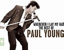 Wherever I Lay My Hat: The Best Of Paul Young: Amazon.co.uk: Music