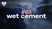 gnash - wet cement (lyrics) - YouTube