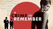 Watch A Crime To Remember Online: Free Streaming & Catch Up TV in ...