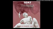 Goat - Thumela ft Malum'nator, The majestiez, T-man SA, Tpo & Ttz ...