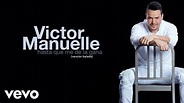 Víctor Manuelle - Hasta Que Me De la Gana (Versión Balada)[Audio] - YouTube