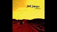 Jack Johnson -- Breakdown - YouTube