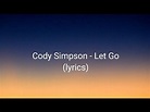 Cody Simpson || Let Go (Lyrics) - YouTube