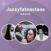 Jazzyfatnastees | Spotify