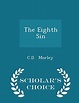 The Eighth Sin - Scholar's Choice Edition by C.D. Morley | Goodreads