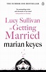 Lucy Sullivan Is Getting Married - Marian Keyes