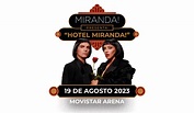 Miranda! presenta “Hotel Miranda” en el Movistar Arena - Entradas por ...