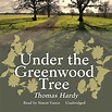 Under the Greenwood Tree Audiobook, written by Thomas Hardy ...