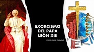 EXORCISMO DEL PAPA LEON XIII - YouTube