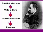 Friedrich Nietzsche Frases, Vida, Obra, Resumo