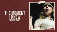 Taylor Swift - The Moment I Knew (Taylor's Version) (Lyric Video) HD ...