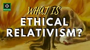 What is Ethical Relativism? Moral Relativism? (See link below for more ...