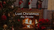 Last Christmas - Ally Brooke (lyrics) - YouTube