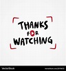 Thanks for watching Royalty Free Vector Image - VectorStock