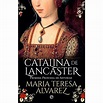Libro Catalina de lancaster: Primera princesa de asturias