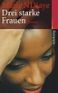 Drei starke Frauen. Buch von Marie NDiaye (Suhrkamp Verlag)