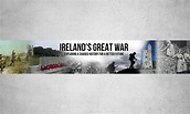 Ireland’s Great War – Ireland's Great War