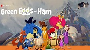 Green Eggs and Ham Season 2: Release Date and More! - DroidJournal