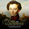 Amazon.com: Carl von Clausewitz: The Life and Legacy of the Prussian ...
