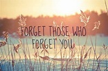 Forget Those Who Forget You Pictures, Photos, and Images for Facebook ...
