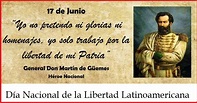 17 de Junio: Día Nacional de la Libertad Latinoamericana – ESPACIOTECA