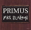 Primus – Mrs. Blaileen Lyrics | Genius Lyrics