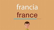 Cómo se dice francia en inglés - YouTube