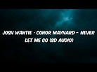Josh Wantie · Conor Maynard - Never Let Me Go (8D audio) - YouTube