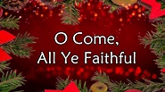O Come, All Ye Faithful (Lyrics Video) - YouTube