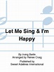 Sheet music: Let Me Sing and I'm Happy (SSA A Cappella)