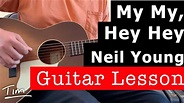 Neil Young My My, Hey Hey Guitar Lesson, Chords, and Tutorial - YouTube