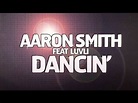 Aaron Smith “Dancin" letra en español - YouTube