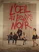 Affiche du film L'ŒIL AU BEURRE NOIR - CINEMAFFICHE