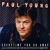 Everytime You Go Away - Paul Young | Songs, Reviews, Credits | AllMusic