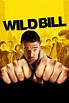 Wild Bill - Where to Watch and Stream - TV Guide