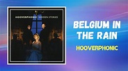 Hooverphonic - Belgium In The Rain (Lyrics) - YouTube
