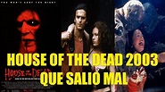 House of the Dead La Pelicula 2003 Que Salio Mal y Curiosidades - YouTube