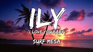 Surf Mesa - ILY(I Love You Baby) (Lyrics) ft. Emilee - YouTube
