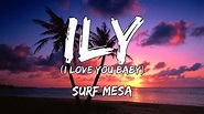 Surf Mesa - ILY(I Love You Baby) (Lyrics) ft. Emilee - YouTube